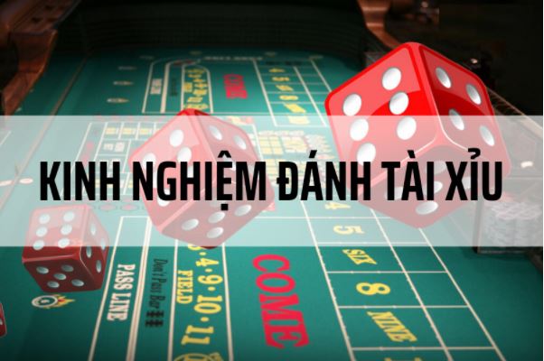 Kinh nghiệm đánh tài xỉu online