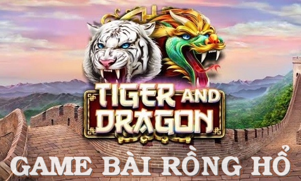 Rồng hổ là gì? Hướng dẫn cách chơi bài Dragon – Tiger