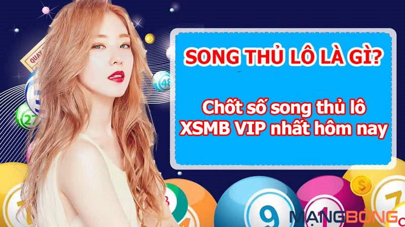 Song thủ lô XSMB đẹp nhất hôm nay