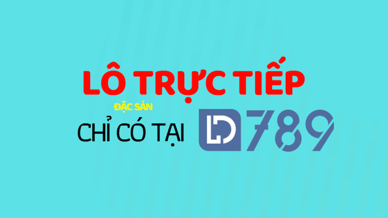 Lô trực tiếp Ld789/One789